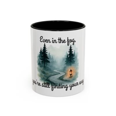 Even In The Fog Inspiring Accent Coffee Mug